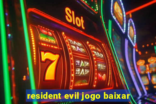 resident evil jogo baixar